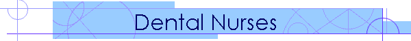 Dental Nurses